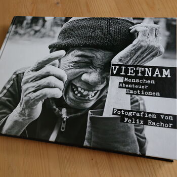 Felix Rachor - ganz privat auf Reise … das Vietnam Buch